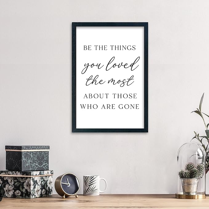 LuZhiQiang Be The Things You Loved The Most Sign Wall Decor 16"×11" About Those Who Are Gone Wood Framed Hanging Art (Black)