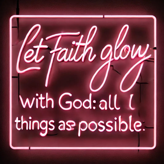 Let Faith Glow in Your Home: “With God All Things Are Possible” Pink Neon Sign