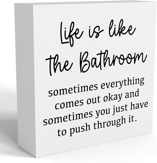Life Is Like The Bathroom - Black and White Bathroom Decor Sign, Funny Wooden Box for Home Farmhouse Living Room Table Shelves