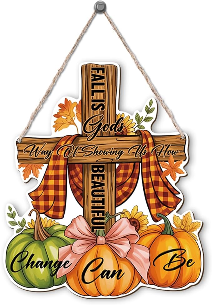 Christian Home Autumn Decor "Fall is Gods way of Showing us How Beautiful Change can Be" Sign for Thanksgiving Decorating, Home Interior And Exterior Decor, Autumn Harvest Thanksgiving Decors