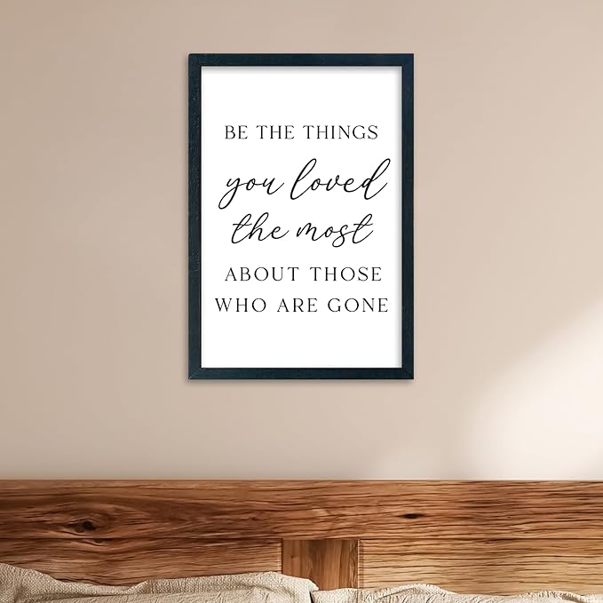LuZhiQiang Be The Things You Loved The Most Sign Wall Decor 16"×11" About Those Who Are Gone Wood Framed Hanging Art (Black)