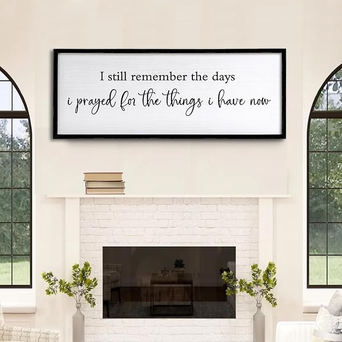 I Still Remember the Days I Prayed for the Things I Have Now quote Sign Framed Wall Art, 40''×15'' Rustic Horizontal Plaque,I Still Remember the Days Wood Sign Wall Decor