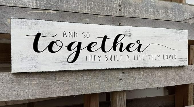 Together They Built A Life They Loved Sign 6x18 Inch, Farmhouse Signs for Home Decor and So They Built A Life They Loved Rustic Signs Wall Decor Love Sign Love Decor for Bedroom