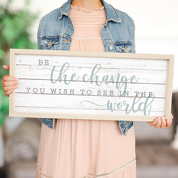 Simply Said, INC Farmhouse Frames 10" x 24" Sign FF1088- Be The Change You Wish to See in The World